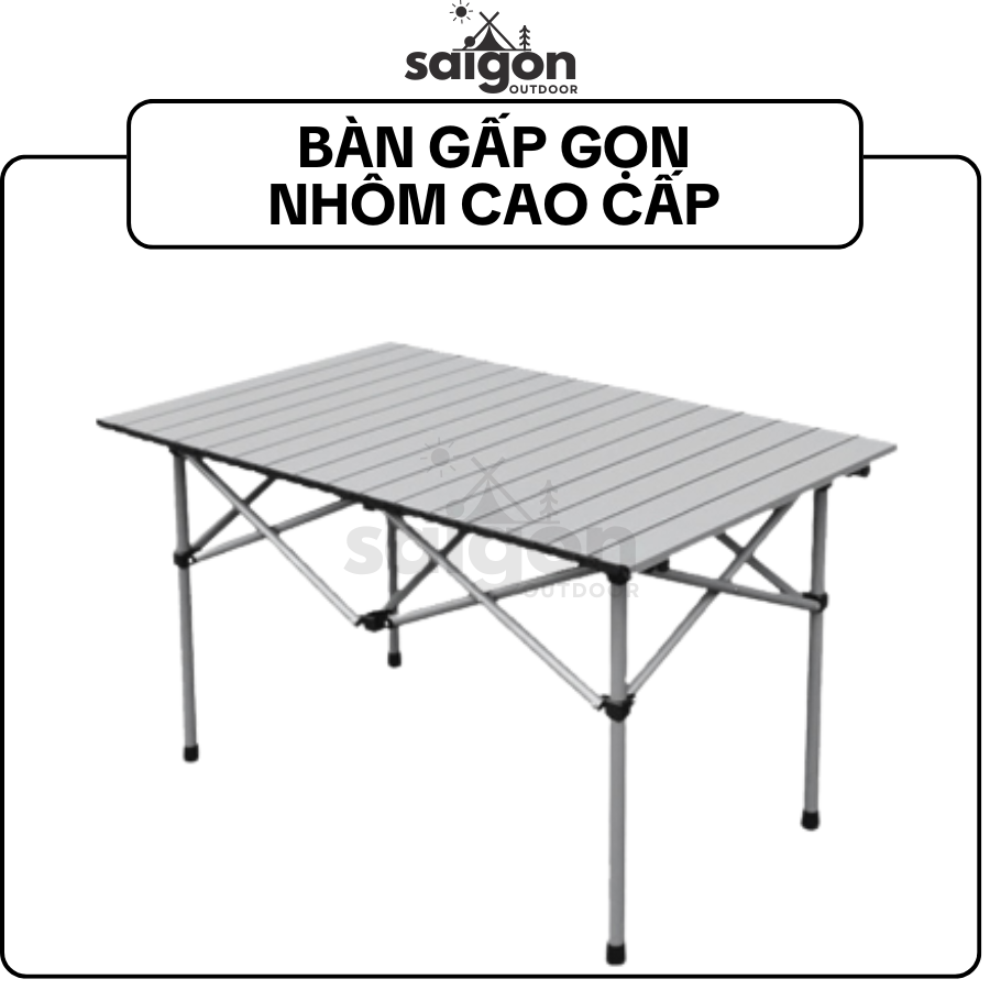 Bàn Gấp Dã Ngoại Hợp Kim Nhôm Cao Cấp - Bàn Xếp Tiện Lợi Cho Cắm Trại, Bán Hàng, BBQ Saigon Outdoor